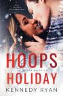 Hoops Holiday By Kennedy Ryan Cover Image