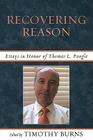 Recovering Reason: Essays in Honor of Thomas L. Pangle By Timothy Burns (Editor), Peter J. Ahrensdorf (Contribution by), Arlene Saxonhouse (Contribution by) Cover Image