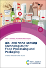 Bio- And Nano-Sensing Technologies for Food Processing and Packaging By Ashutosh Kumar Shukla (Editor) Cover Image