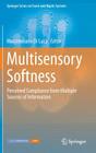 Multisensory Softness: Perceived Compliance from Multiple Sources of Information By Massimiliano Di Luca (Editor) Cover Image