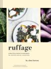 Ruffage: A Practical Guide to Vegetables By Abra Berens, Lucy Engelman (Illustrator), EE Berger (By (photographer)) Cover Image