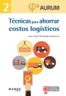 Técnicas para ahorrar costos logísticos By Luis Carlos Hernández Barrueco Cover Image