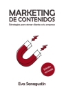 Marketing de contenidos: Estrategias para atraer clientes a tu empresa By Eva Sanagustín Cover Image