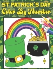 St. Patrick's Day Color by Number: High Quality color by number For kids, Great Gifts For St. Patrick's Day st patricks day coloring book By Andrew L. Wright Cover Image