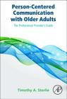 Person-Centered Communication with Older Adults: The Professional Provider's Guide Cover Image