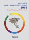 Asia-Pacific Trade and Investment Report 2016: Recent Trends and Developments By United Nations Publications (Editor) Cover Image