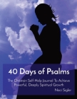 40 Days of Psalms: The Christain Self-Help Journal To Achieve Powerful, Deeply Spiritual Growth By Naci Sigler Cover Image