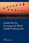 Leadership for Nursing and Allied Health Care Professions Cover Image