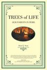 Trees of Life - Our Forests in Peril Cover Image