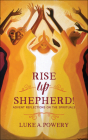 Rise Up, Shepherd By Luke A. Powery Cover Image