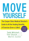 Move Yourself: The Cooper Clinic Medical Director's Guide to All the Healing Benefits of Exercise (Even a Little!) Cover Image