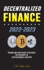 Decentralized Finance 2022-2023: Trading and investment strategies for beginners in cryptocurrency and NFTs By Defi Media House Cover Image