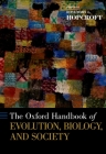 Oxford Handbook of Evolution, Biology, and Society (Oxford Handbooks) By Rosemary Hopcroft (Editor) Cover Image