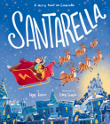 Santarella: A Merry Twist on Cinderella and A Christmas Board Book for Kids and Toddlers By Suzy Senior, Lucy Semple (Illustrator) Cover Image