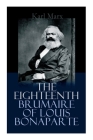 The Eighteenth Brumaire of Louis Bonaparte By Karl Marx Cover Image