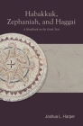 Habakkuk, Zephaniah, and Haggai: A Handbook on the Greek Text Cover Image