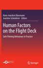 Human Factors on the Flight Deck: Safe Piloting Behaviour in Practice By Hans-Joachim Ebermann (Editor), Joachim Scheiderer (Editor) Cover Image