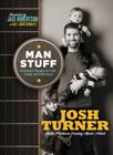 Man Stuff: Devotional Thoughts on Faith, Family, and Fatherhood By Josh Turner Cover Image