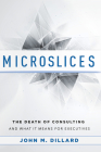 Microslices: The Death of Consulting and What It Means for Executives Cover Image