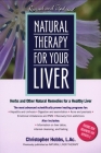 Natural Therapy for Your Liver: Herbs and Other Natural Remedies for a Healthy Liver By Christopher Hobbs Cover Image