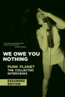 We Owe You Nothing: Punk Planet: The Collected Interviews (Punk Planet Books) By Daniel Sinker Cover Image