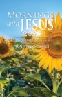 Mornings with Jesus 2022: Daily Encouragement for Your Soul Cover Image