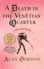 A Death in the Venetian Quarter: A Medieval Mystery (Fools' Guild Mysteries #3) By Alan Gordon Cover Image