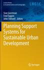 Planning Support Systems for Sustainable Urban Development (Lecture Notes in Geoinformation and Cartography #195) By Stan Geertman (Editor), Fred Toppen (Editor), John Stillwell (Editor) Cover Image