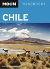 Moon Chile: Including Easter Island (Moon Handbooks) Cover Image