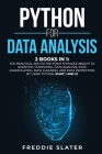 Python for Data Analysis: 2 Books in 1: The Practical and To the Point 173 Pages Insight to Scientific Computing, Data Analysis, Data Manipulati Cover Image