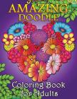 Amazing Doodle Coloring Book for Adults: Easy and Beautiful Flowers and Animals in the Fantasy World Coloring Pages By Rocket Publishing Cover Image