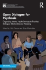 Open Dialogue for Psychosis: Organising Mental Health Services to Prioritise Dialogue, Relationship and Meaning (International Society for Psychological and Social Approache) By Nick Putman (Editor), Brian Martindale (Editor) Cover Image