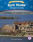 Ellis Island: Gateway to America (Core Content Social Studies -- Let's Celebrate America) By Joanne Mattern Cover Image