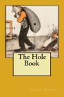 The Hole Book: Original Edition of 1908 By Peter Newell (Illustrator), Peter Newell Cover Image