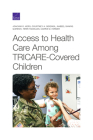 Access to Health Care Among TRICARE-Covered Children By Joachim O. Hero, Courtney A. Gidengil, Nabeel Qureshi Cover Image