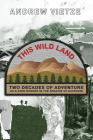 This Wild Land: Two Decades of Adventure as a Park Ranger in the Shadow of Katahdin By Andrew Vietze Cover Image