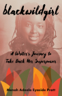 Blackwildgirl: A Writer's Journey to Take Back Her Superpower Cover Image