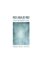 Rio Abajo Rio By Barbara Grenfell Fairhead Cover Image