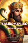 The Reign of Zahhak Mardosh: A Journey in Shahnameh for Kids in Farsi and English Cover Image