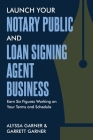 Launch Your Notary Public and Loan Signing Agent Business: Earn Six Figures Working on Your Terms and Schedule Cover Image