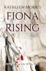 Fiona Rising By Kathleen Morris Cover Image