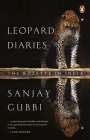 Leopard Diaries: The Rosette in India By Sanjay Gubbi Cover Image