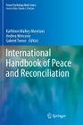 International Handbook of Peace and Reconciliation (Peace Psychology Book #7) By Kathleen Malley-Morrison (Editor), Andrea Mercurio (Editor), Gabriel Twose (Editor) Cover Image