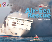Air-Sea Rescue (Collins Big Cat) By Chris Oxdale Cover Image