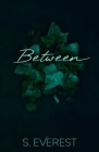 Between By S. Everest Cover Image