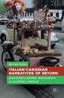 Italian-Canadian Narratives of Return: Analysing Cultural Translation in Diasporic Writing Cover Image