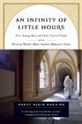 An Infinity of Little Hours: Five Young Men and Their Trial of Faith in the Western World's Most Austere Monastic Order By Nancy Klein Maguire Cover Image