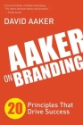 Aaker on Branding: 20 Principles That Drive Success Cover Image