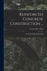 Reinforced Concrete Construction ...: Retaining Walls And Buildings By George Albert Hool Cover Image