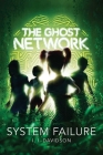 The Ghost Network: System Failure By I.I Davidson, Aleksi Delikouras Cover Image